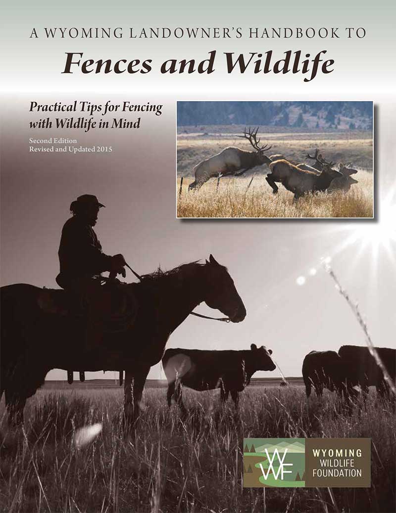 A Wyoming Landowners Handbook to Fences and Wildlife Western Landowners Alliance